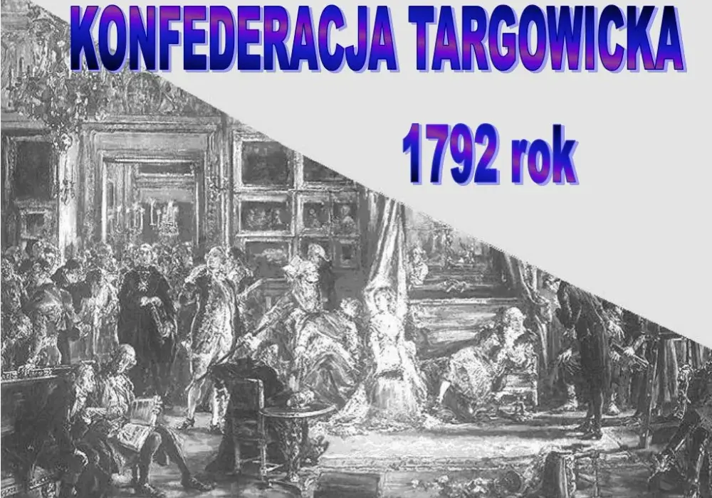 Co to konfederacja targowicka? Zdrada, konsekwencje i historia